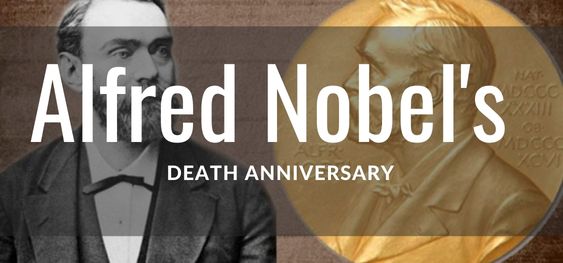 Alfred Nobel's Death Anniversary [अल्फ्रेड नोबेल पुण्यतिथि]